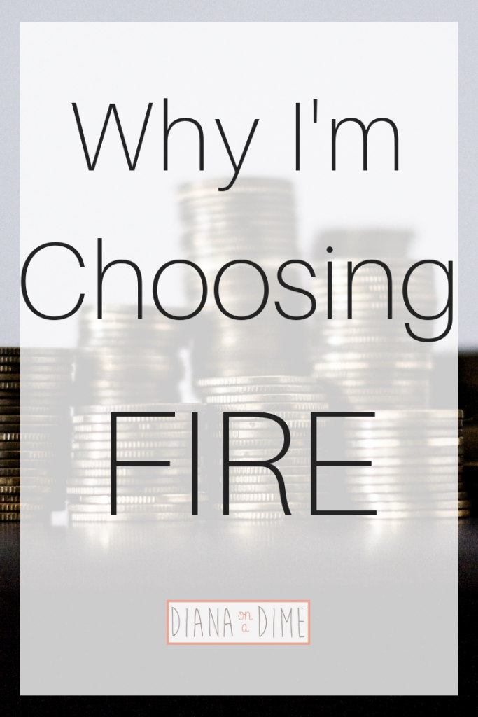Why I'm Choosing FIRE