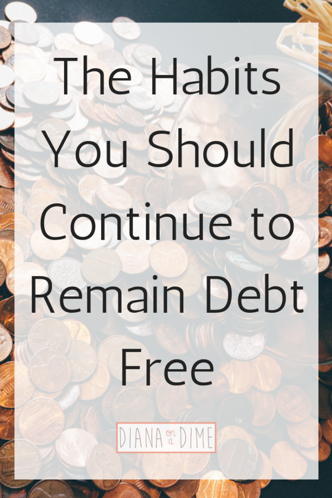 The Habits You Should Continue to Remain Debt Free