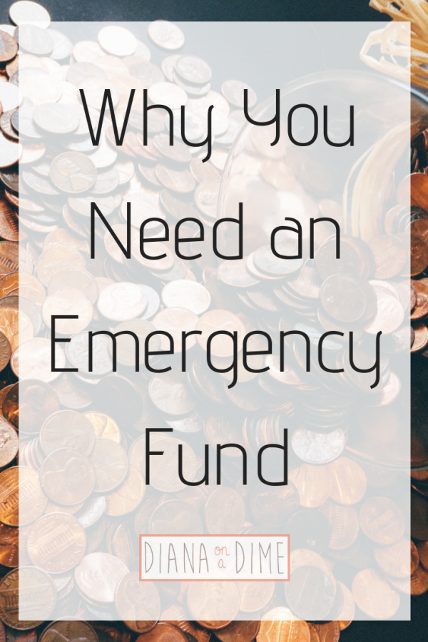 Why You Need An Emergency Fund - Diana On A Dime