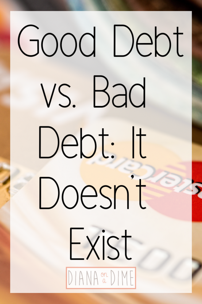 Good Debt vs. Bad Debt_ It Doesn't Exist