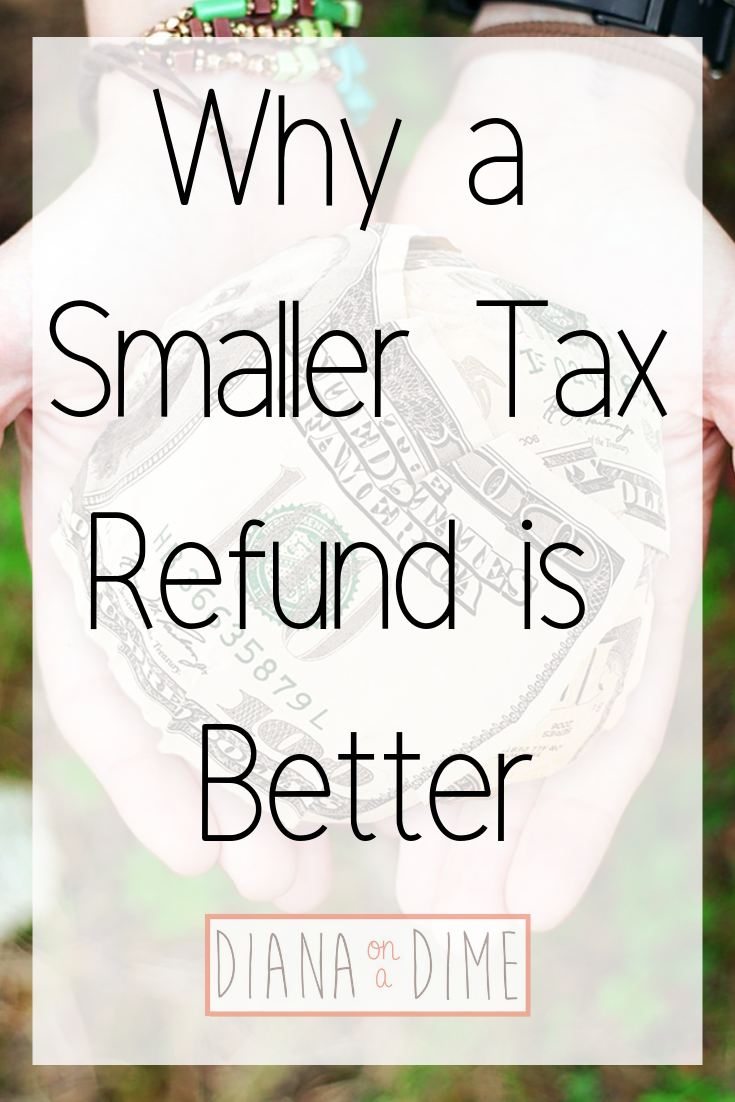 Why a Smaller Tax Refund is Better